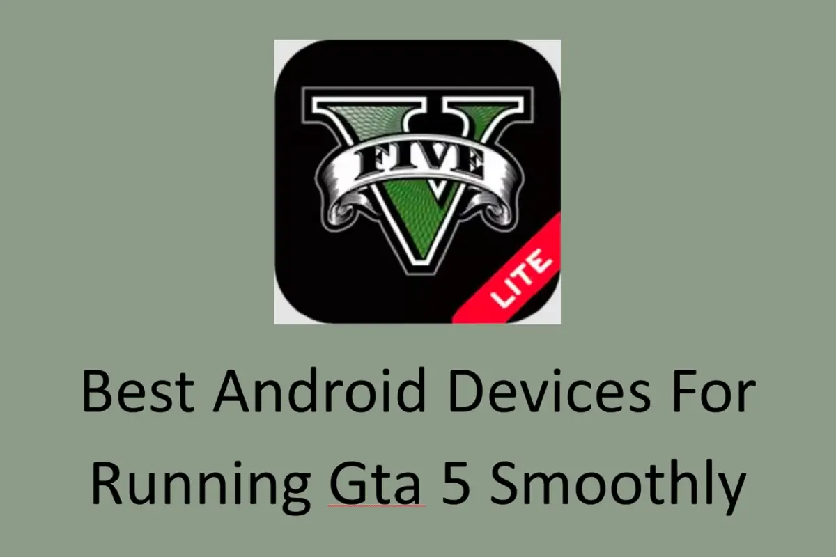 Best Android Devices for Running GTA 5 Smoothly